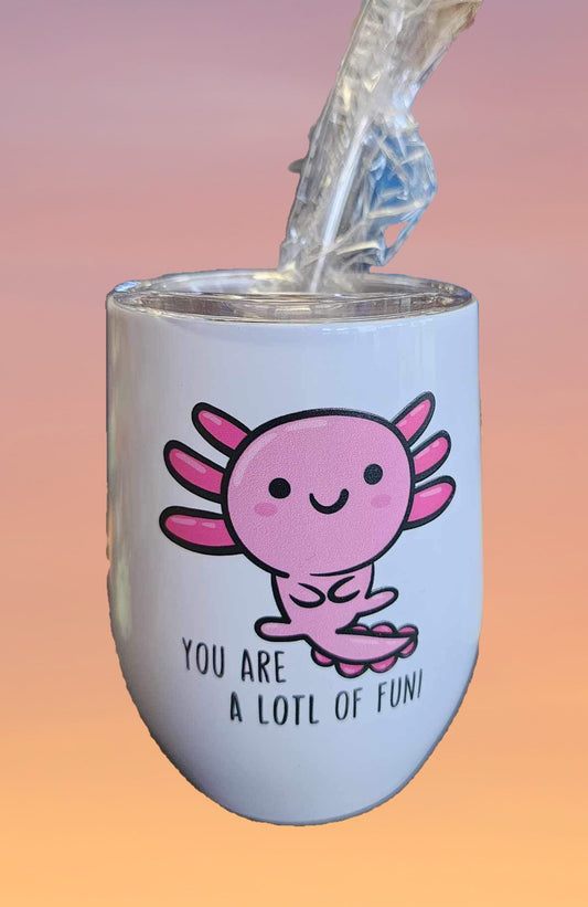 A Lotl of Fun Cup w/straw